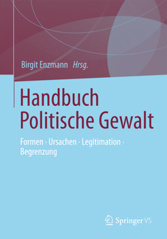 Hardcover Handbuch Politische Gewalt: Formen - Ursachen - Legitimation - Begrenzung [German] Book