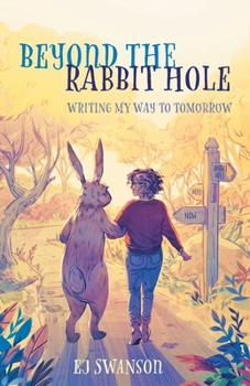Paperback Beyond the Rabbit Hole: Writing My Way To Tomorrow Book