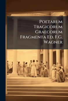 Paperback Poetarum Tragicorum Graecorum Fragmenta Ed. F.G. Wagner [Portuguese] Book