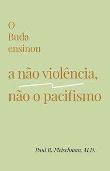 Paperback O Buda ensinou a não violência, não o pacifismo [Portuguese] Book