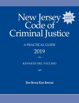 Paperback New Jersey Code of Criminal Justice: A Practical Guide 2019 Book