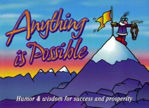 Paperback Anything Is Possible: Humor and Wisdom for Success and Prosperity Book