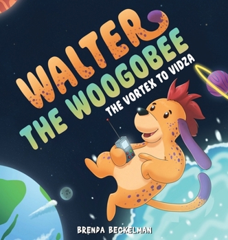 Hardcover Walter The Woogobee: The Vortex To Vidza Book