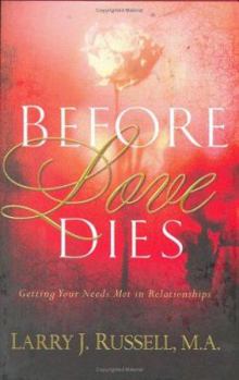 Paperback Before Love Dies: Getting Your Needs Met in Relationships Book