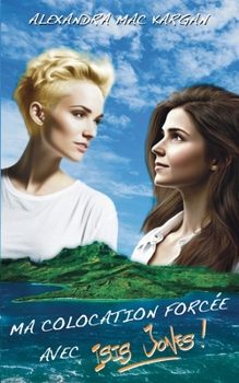 Paperback Ma colocation forcée avec Isis Jones ! - Roman lesbien [French] Book
