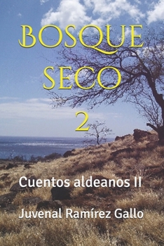 Paperback Bosque seco 2: Cuentos aldeanos II [Spanish] Book