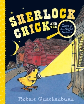 Sherlock Chick and the Case of the Night Noises (Parents Magazine Read Aloud Original) - Book  of the Sherlock Chick