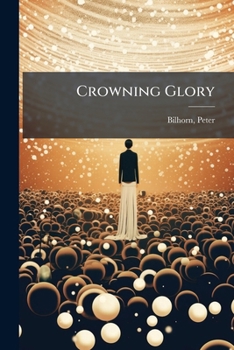 Paperback Crowning Glory: For Use In The Church, Evangelistic Meetings, Sunday School, Young People's Societies, And The Home / Book