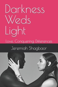 Paperback Darkness Weds Light: Love, Conquering Differences Book