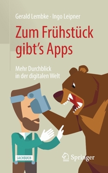 Paperback Zum Frühstück Gibt's Apps: Mehr Durchblick in Der Digitalen Welt [German] Book