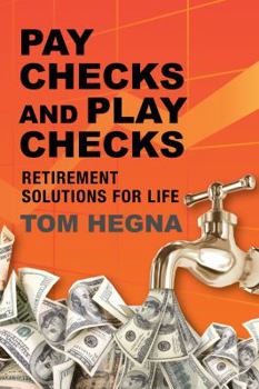 Hardcover Paychecks and Playchecks: Retirement Solutions for Life Book