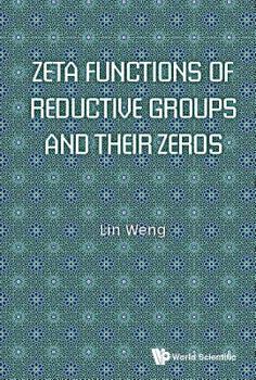Hardcover Zeta Functions of Reductive Groups and Their Zeros Book