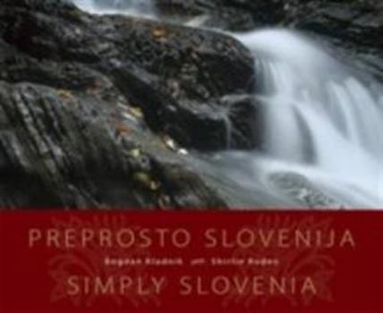Hardcover Simply Slovenia: Preprosto Slovenija (English and Multilingual Edition) [Slovene] Book