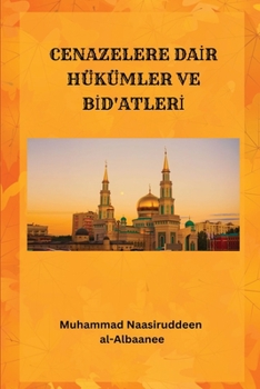 Paperback Cenazelere Dair Hükümler Ve Bid'atleri [Turkish] Book