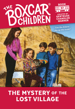 The Mystery of the Lost Village (The Boxcar Children, #37) - Book #37 of the Boxcar Children