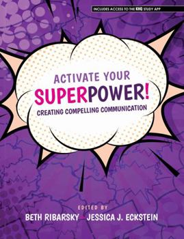 Misc. Supplies Activate Your Superpower: Creating Compelling Communication Book
