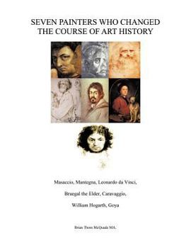 Paperback Seven Painters Who Changed the Course of Art History Book