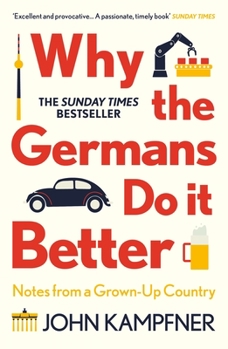 Paperback Why the Germans Do It Better: Notes from a Grown-Up Country Book