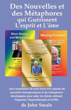 Paperback Des Nouvelles et des Métaphores qui Guérissent L'esprit et L'âme: Une compilation de trois livres très réputés de nouvelles thérapeutiques et de ... l [French] Book