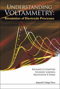 Hardcover Understanding Voltammetry: Simulation of Electrode Processes Book