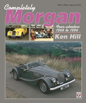 Paperback Completely Morgan: 4-Wheelers 1968-1994 Book