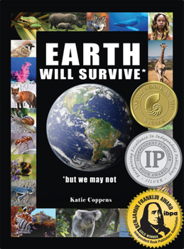 Hardcover Earth Will Survive: ...But We May Not Book