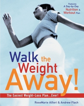 Paperback Walk the Weight Away!: The Easiest Weight-Loss Plan Ever! Book