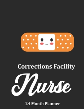 Corrections Facility Nurse: 2020 - 2021 24 Month Planner For Nurses