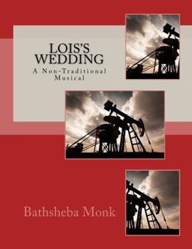 Paperback Lois's Wedding: A Non-Traditional Musical Book