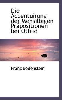 Paperback Die Accentuirung Der Mehsilbigen PR Positionen Bei Otfrid Book