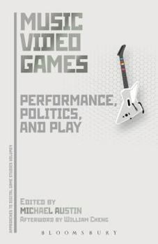 Paperback Music Video Games: Performance, Politics, and Play Book