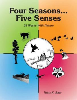 Paperback Four Seasons, Five Senses: 52 Weeks With Nature Book
