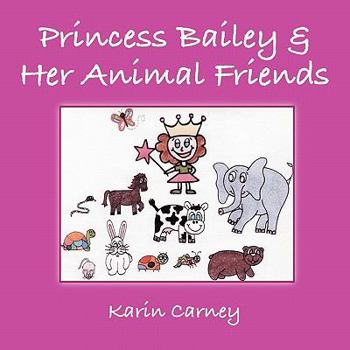 Paperback Princess Bailey & Her Animal Friends Book