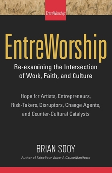 Paperback EntreWorship: Re-examining the Intersection of Work, Faith, and Culture Book
