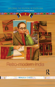 Paperback Retro-modern India: Forging the Low-caste Self Book