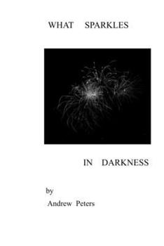 Paperback What Sparkles in Darkness Book