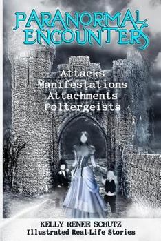Paperback Paranormal Encounters: Attacks, Manifestations, Attachments, Poltergeists Book