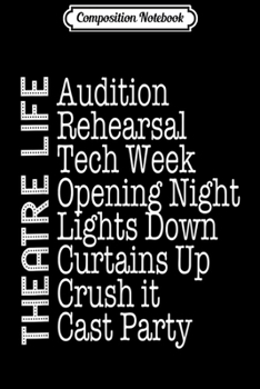 Composition Notebook: Theatre Gift Broadway Actor Musical Lover Acting  Journal/Notebook Blank Lined Ruled 6x9 100 Pages
