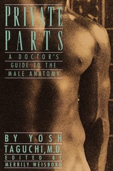 Paperback Private Parts: A Doctor's Guide to the Male Anatomy Book