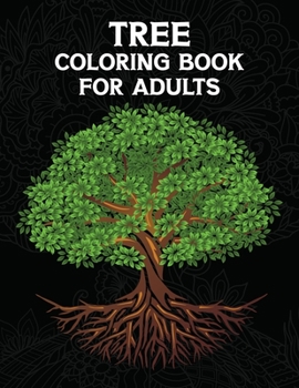 Tree Coloring Book For Adults: Creative Haven Beautiful Trees Coloring Book