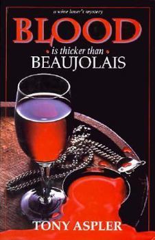 Hardcover Blood is Thicker Than Beaujolais: A Wine Taster's Mystery Book