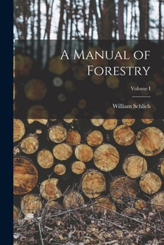 Paperback A Manual of Forestry; Volume I Book