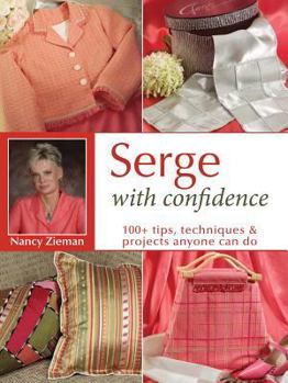Paperback Serge with Confidence: 100+ Tips, Techniques & Projects Anyone Can Do Book