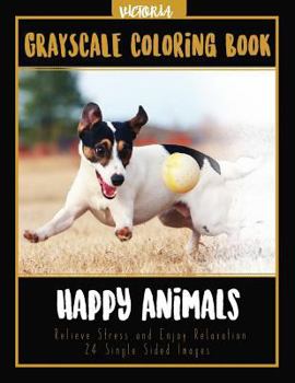 Paperback Happy Animals Grayscale Coloring Book: Relieve Stress and Enjoy Relaxation 24 Single Sided Images Book