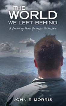 Paperback The World We Left Behind: A Journey From Georgia To Maine Book