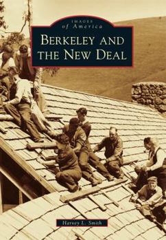 Berkeley and the New Deal - Book  of the Images of America: California