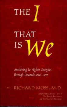 Paperback The I That Is We: Awakening to Higher Energies Through Unconditional Love Book
