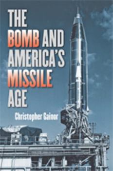Hardcover The Bomb and America's Missile Age Book