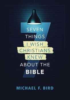 Paperback Seven Things I Wish Christians Knew about the Bible Book