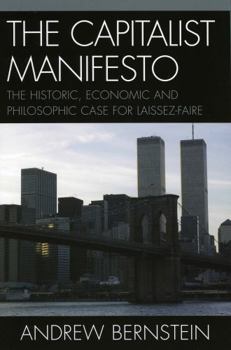 Paperback The Capitalist Manifesto: The Historic, Economic and Philosophic Case for Laissez-Faire Book